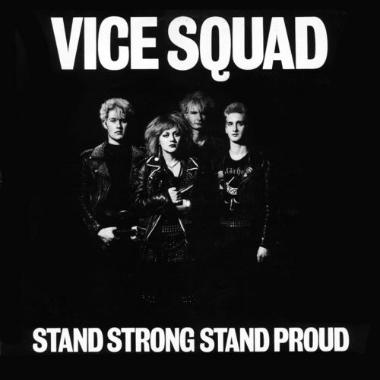 Vice Squad -  Stand Strong Stand Proud